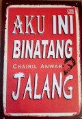 Aku Ini Binatang Jalang