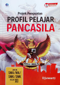 Projek Penguatan Profil Pelajar Pancasila untuk SMA/MA/SMK/MAK Kelas XI