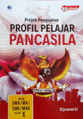 Projek Penguatan Profil Pelajar Pancasila untuk SMA/MA/SMK/MAK Kelas X