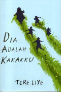 Dia Adalah Kakakku